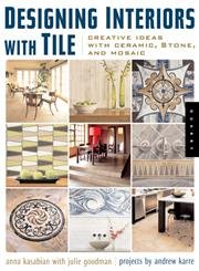 Beispielbild fr Designing Interiors with Tile : Creative Ideas with Ceramic, Stone, and Mosaic zum Verkauf von Better World Books