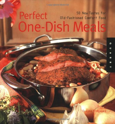 9781592532360: Perfect One Dish Meals: 50 New Tastes for Old-fashion Comfort Food (Quarry Book S.)
