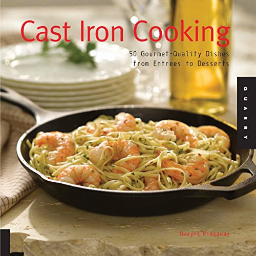 Imagen de archivo de Cast Iron Cooking: 50 Gourmet-Quality Dishes from Entrees to Desserts a la venta por Wonder Book