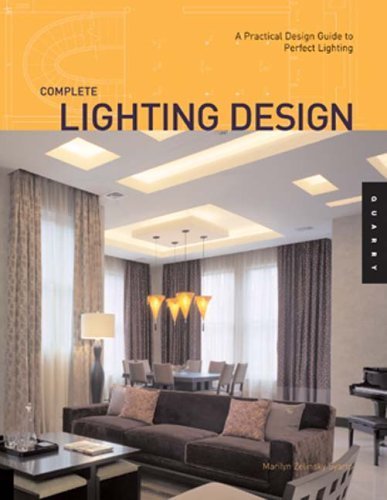 Stock image for Complete Lighting Design : A Practical Design Guide for Perfect Lighting for sale by Better World Books