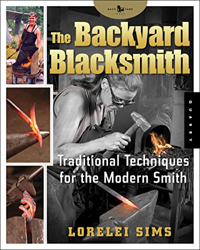 9781592532513: Backyard Blacksmith: Traditional Techniques for the Modern Smith
