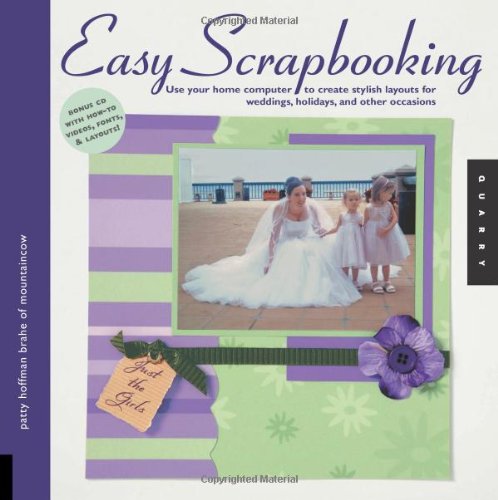 Beispielbild fr Easy Scrapbooking: Use Your Home Computer to Create Stylish Layouts for Weddings, Holidays and Other Occasions (Quarry Book) zum Verkauf von Wonder Book
