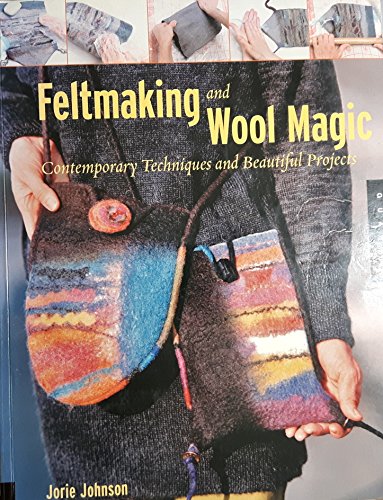 Stock image for Feltmaking and Wool Magic: 20 Easy-Sew Projects for sale by ThriftBooks-Dallas