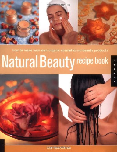 Beispielbild fr Natural Beauty Recipe Book: How to Make Your Own Organic Cosmetics And Beauty Products zum Verkauf von HPB-Emerald