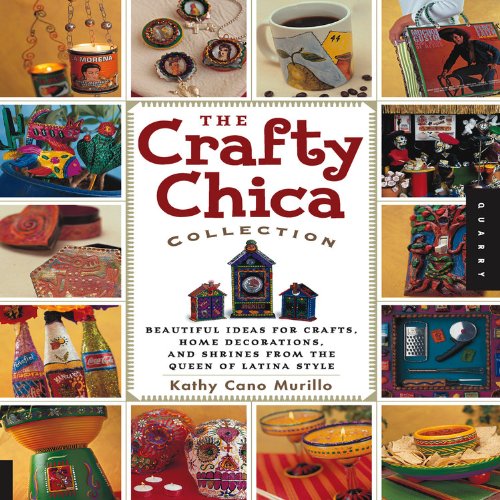 Beispielbild fr The Crafty Chica Collection : Beautiful Ideas for Crafts, Home Decorations and Shrines from the Queen of Latina Style zum Verkauf von Better World Books
