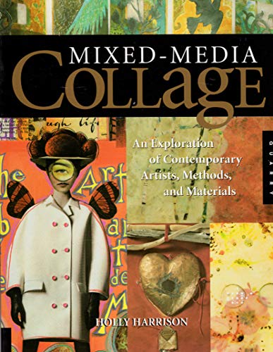 Beispielbild fr Mixed-Media Collage: An Exploration of Contemporary Artists, Methods, and Materials zum Verkauf von New Legacy Books