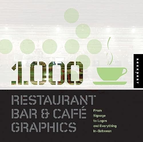 Imagen de archivo de 1,000 Restaurant Bar and Cafe Graphics : From Signage to Logos and Everything in Between a la venta por Better World Books