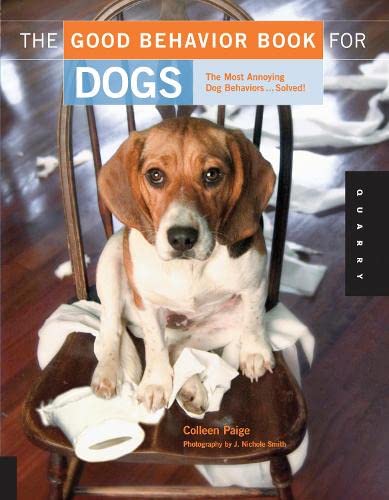 Stock image for The Good Behavior Book for Dogs The Most Annoying Dog Behaviors. Solved! for sale by Virtuous Volumes et al.