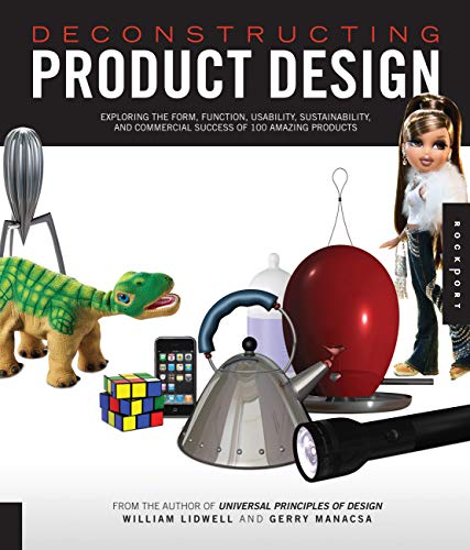 Stock image for Deconstructing Product Design: Exploring the Form, Function, Usability, Sustainability, and Commercial Success of 100 Amazing Products for sale by ThriftBooks-Atlanta