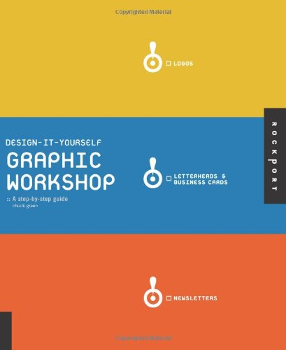 Beispielbild fr Graphic Workshop : The Step-by-Step Guide zum Verkauf von Better World Books: West
