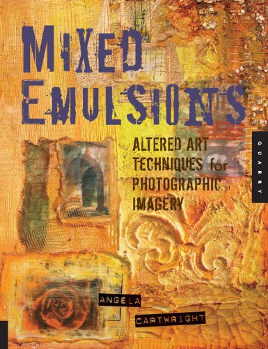 Beispielbild fr Mixed Emulsions: Altered Art Techniques for Photographic Imagery zum Verkauf von Montana Book Company