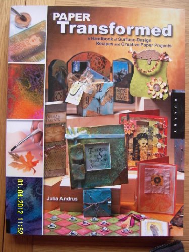 Beispielbild fr Paper Transformed: A Handbook of Surface-Design Recipes and Creative Paper Projects zum Verkauf von Front Cover Books