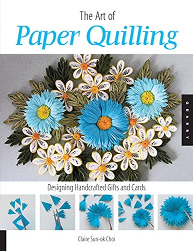 Imagen de archivo de Art of Paper Quilling: Designing Handcrafted Gifts and Cards a la venta por Ergodebooks