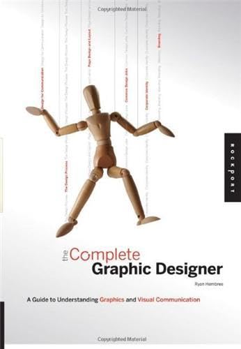 Stock image for The Complete Graphic Designer: A Guide to Understanding Graphics and Visual Communication for sale by Books of the Smoky Mountains