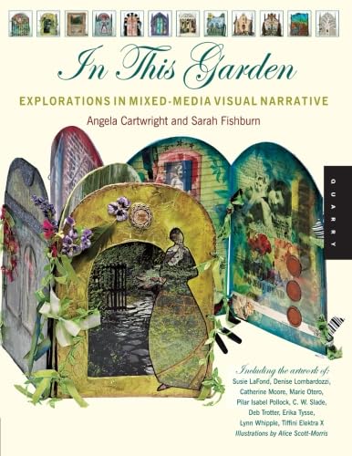 Beispielbild fr In This Garden: Exploration in Mixed-Media Visual Narrative zum Verkauf von Half Price Books Inc.