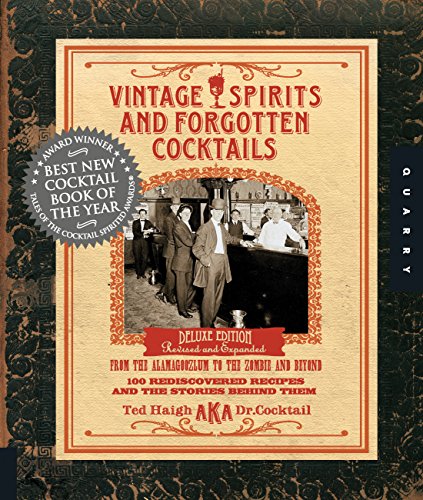 Beispielbild fr Vintage Spirits and Forgotten Cocktails : From the Alamagoozlum to the Zombie 100 Rediscovered Recipes and the Stories Behind Them zum Verkauf von Better World Books