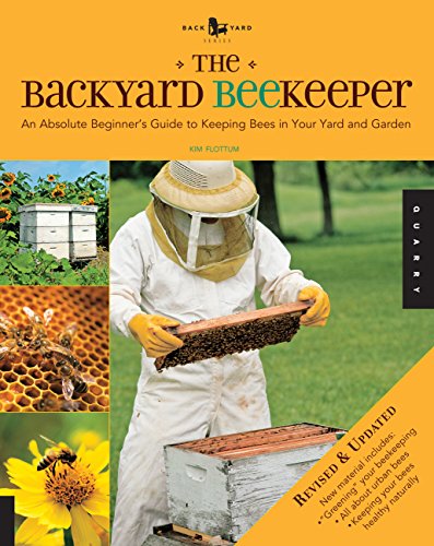 Stock image for The Backyard Beekeeper - Revised and Updated: An Absolute Beginner's Guide to Keeping Bees in Your Yard and Garden for sale by Jenson Books Inc