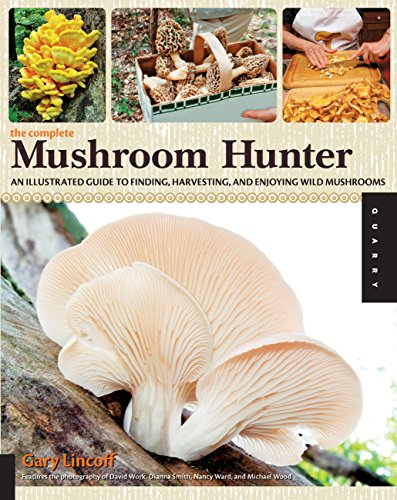 Stock image for The Complete Mushroom Hunter: An Illustrated Guide to Finding, Harvesting, and Enjoying Wild Mushrooms for sale by SecondSale