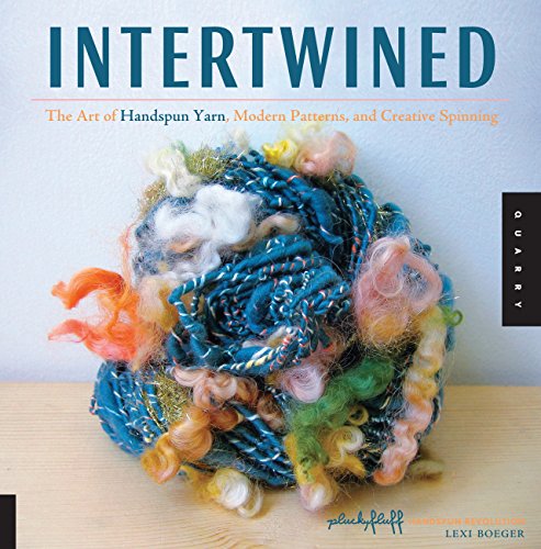 9781592536245: Intertwined: The Art of Handspun Yarn, Modern Patterns, and Creative Spinning