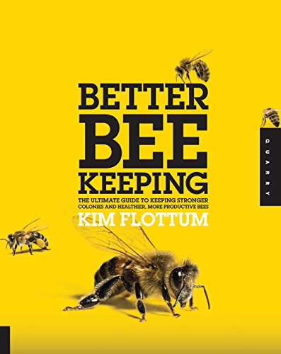 Imagen de archivo de Better Beekeeping: The Ultimate Guide to Keeping Stronger Colonies and Healthier, More Productive Bees a la venta por Ergodebooks