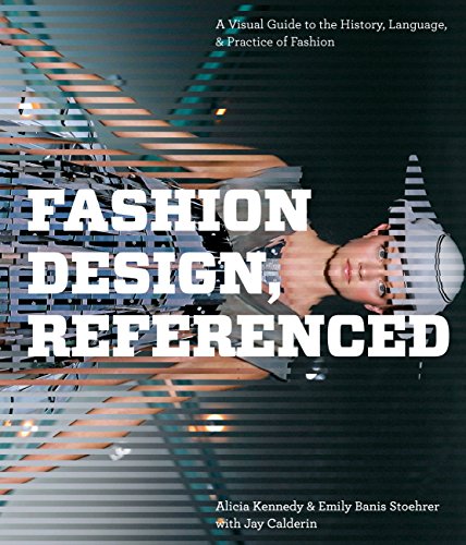 Stock image for Fashion Design, Referenced: A Visual Guide to the History, Language, and Practice of Fashion: A Visual Guide to the History, Language, and Practise of Fashion for sale by WorldofBooks