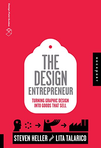 Beispielbild fr The Design Entrepreneur: Turning Graphic Design Into Goods That Sell (Design Field Guide) zum Verkauf von SecondSale