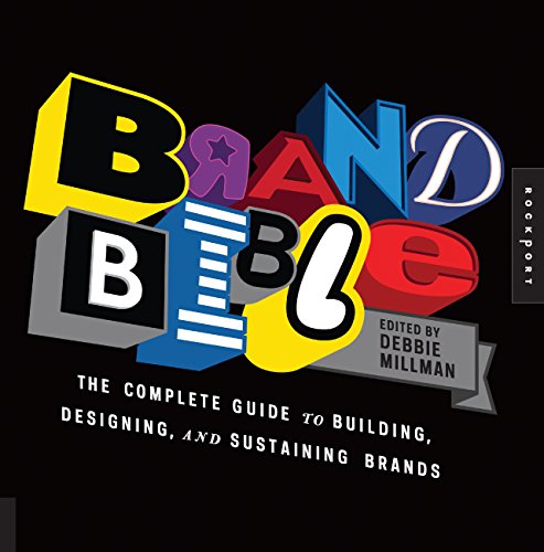 Beispielbild fr Brand Bible: The Complete Guide to Building, Designing, and Sustaining Brands zum Verkauf von Goodwill of Colorado