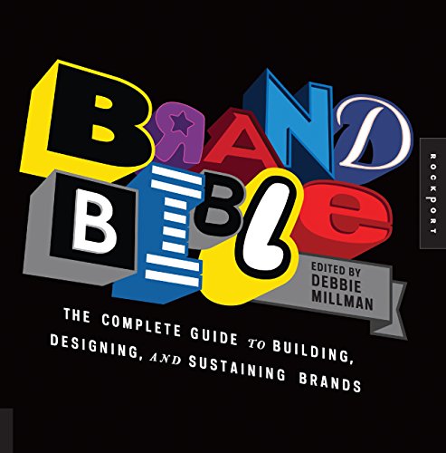 Stock image for Brand Bible: The Complete Guide to Building, Designing, and Sustaining Brands for sale by Goodwill of Colorado