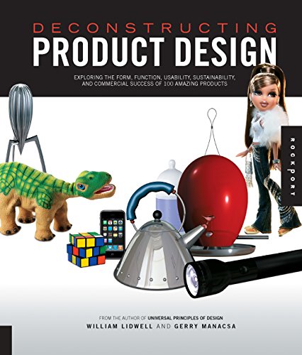 Stock image for Deconstructing Product Design: Exploring the Form, Function, Usability, Sustainability, and Commercial Success of 100 Amazing Products for sale by Wonder Book