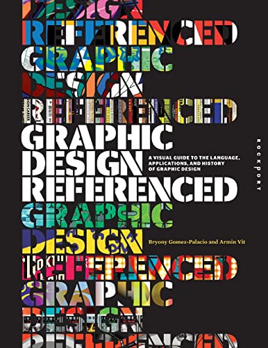 Beispielbild fr Graphic Design, Referenced: A Visual Guide to the Language, Applications, and History of Graphic Design zum Verkauf von ThriftBooks-Atlanta