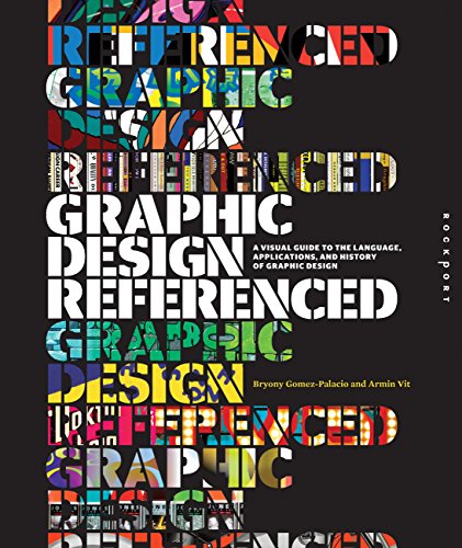 Stock image for Graphic Design, Referenced: A Visual Guide to the Language, Applications, and History of Graphic Design for sale by Goodwill of Colorado