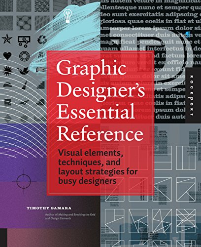 Stock image for Graphic Designers Essential Reference: Visual Elements, Techniques, and Layout Strategies for Busy Designers for sale by Seattle Goodwill