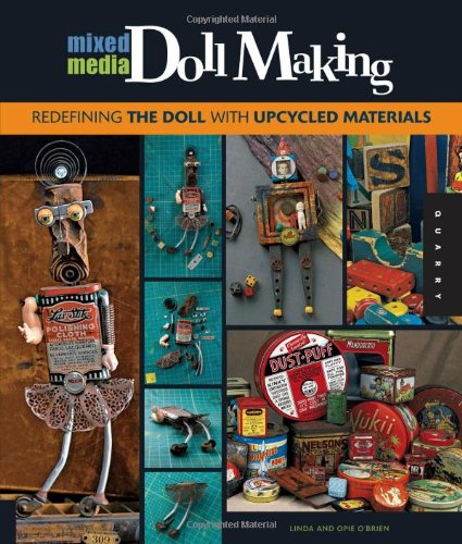 Stock image for Mixed-Media Doll Making: Redefining the Doll with Upcycled Materials for sale by HPB Inc.