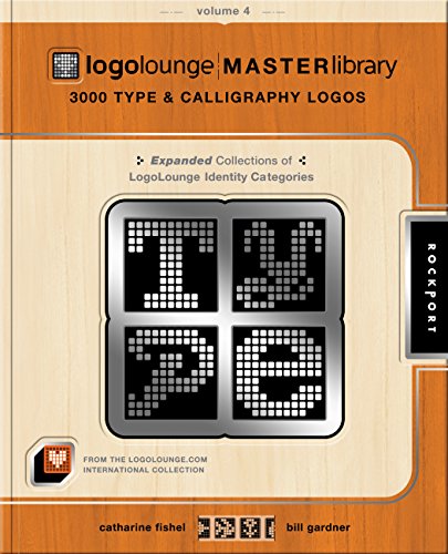 Stock image for LogoLounge Master Library, Volume 4: 3000 Type and Calligraphy Logos for sale by Ludilivre Photobooks