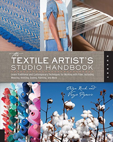 Stock image for Textile Artist's Studio Handbook: Learn Traditional and Contemporary Techniques for Working with Fiber, Including Weaving, Knitting, Dyeing and More for sale by Montana Book Company