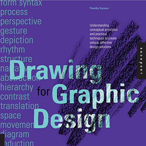Beispielbild fr Drawing for Graphic Design : Understanding Conceptual Principles and Practical Techniques to Create Unique, Effective Design Solutions zum Verkauf von Better World Books