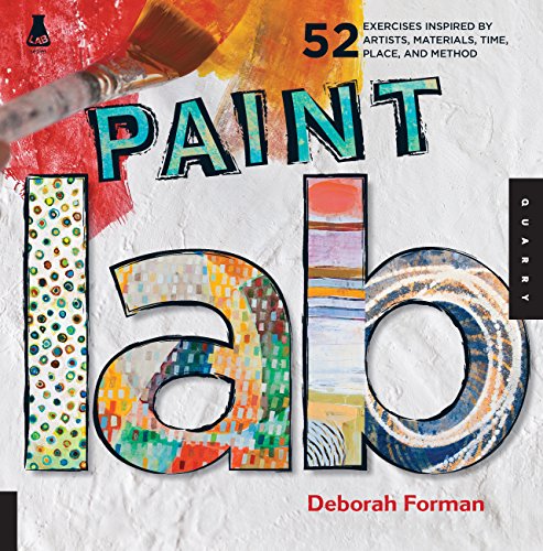 Stock image for Paint Lab: 52 Exercises inspired by Artists, Materials, Time, Place, and Method (Lab Series) for sale by Zoom Books Company