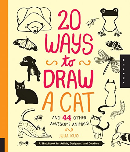 Beispielbild fr 20 Ways to Draw a Cat and 44 Other Awesome Animals: A Sketchbook for Artists, Designers, and Doodlers zum Verkauf von Idaho Youth Ranch Books