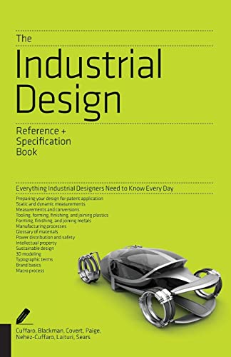 Imagen de archivo de The Industrial Design Reference & Specification Book: Everything Industrial Designers Need to Know Every Day a la venta por Russell Books