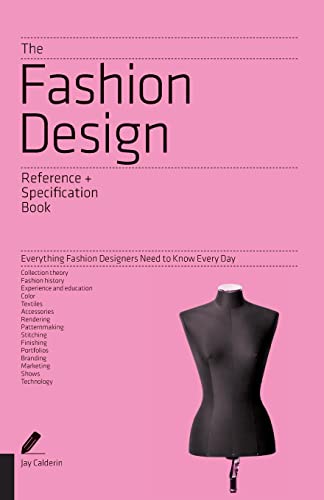 Imagen de archivo de The Fashion Design Reference & Specification Book: Everything Fashion Designers Need to Know Every Day a la venta por SecondSale
