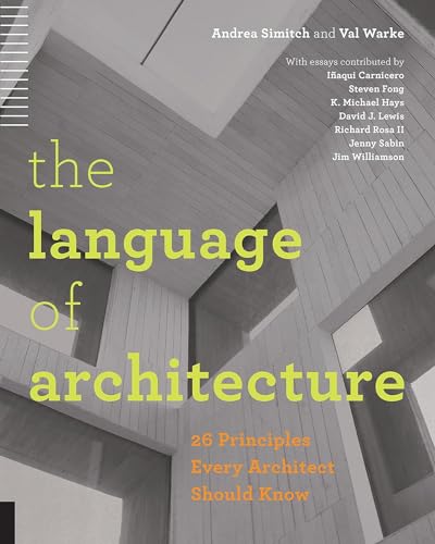 Imagen de archivo de The Language of Architecture: 26 Principles Every Architect Should Know a la venta por Friends of Johnson County Library