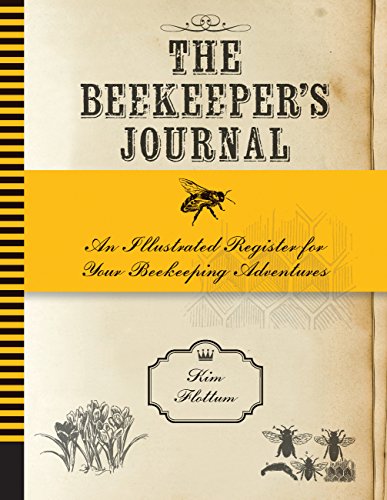 Stock image for The Beekeeper's Journal: An Illustrated Register for Your Beekeeping Adventures for sale by Half Price Books Inc.