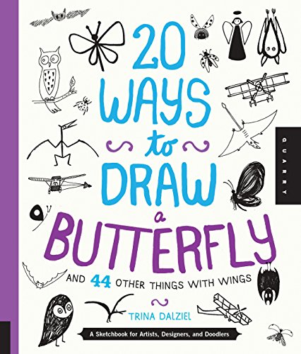 Beispielbild fr 20 Ways to Draw a Butterfly and 44 Other Things with Wings: A Sketchbook for Artists, Designers, and Doodlers zum Verkauf von SecondSale