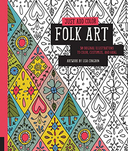Imagen de archivo de Just Add Color: Folk Art: 30 Original Illustrations To Color, Customize, and Hang a la venta por -OnTimeBooks-