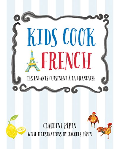 9781592539536: Kids Cook French: Les Enfants Cuisinent a La Francaise