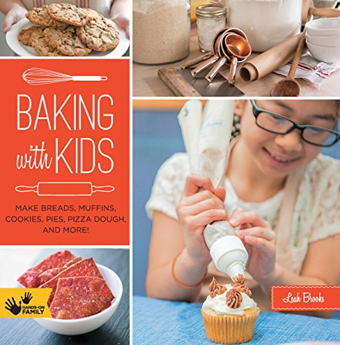 Stock image for Baking with Kids: Make Breads, Muffins, Cookies, Pies, Pizza Dough, and More! (Hands-On Family) for sale by SecondSale