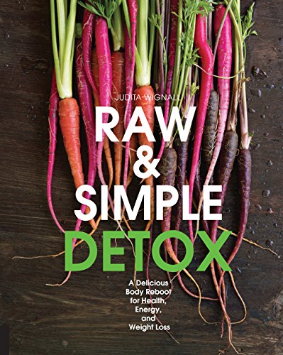 9781592539819: Raw and Simple Detox: A Delicious Body Reboot for Health, Energy, and Weight Loss