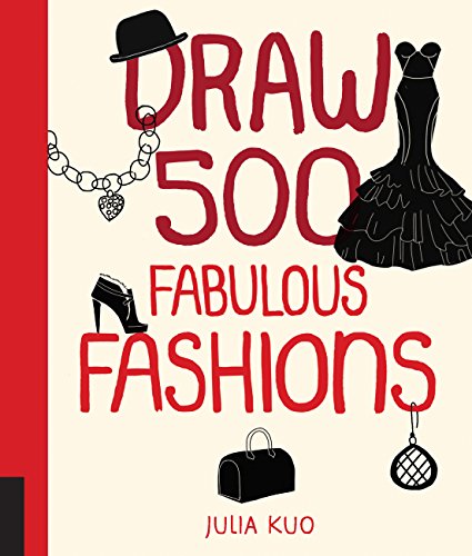 9781592539925: Draw 500 Fabulous Fashions: A Sketchbook for Artists, Designers, and Doodlers