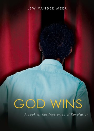 God Wins: A Look at the Mysteries of Revelation (9781592554966) by Lew Vander Meer