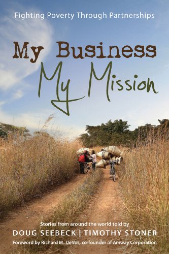 9781592555000: My Business, My Mission: Fighting Poverty Through Partnerships: Stories from Around the World
